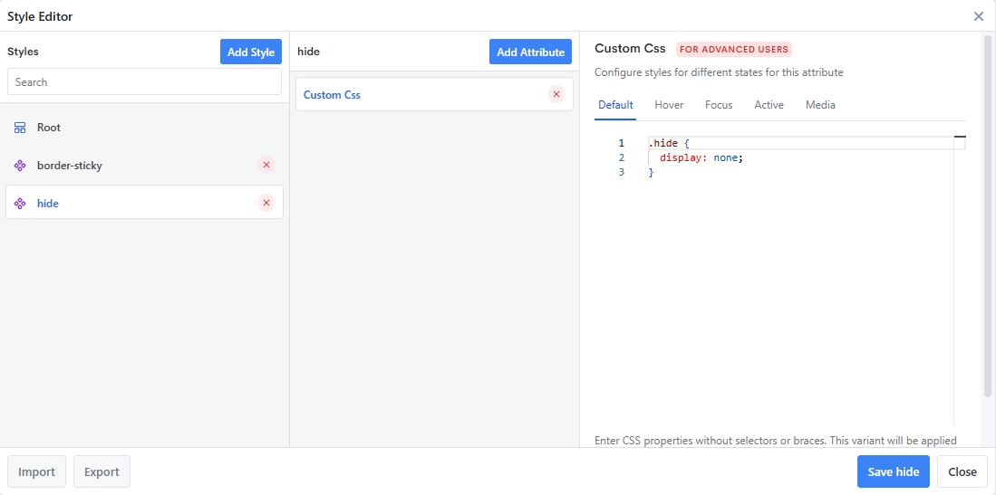 The hide style using a Custom Css attribute set to display: none